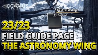 All 23 Field Guide Page in The Astronomy Wing EASY GUIDE TIMESTAMPS  Hogwarts Legacy [upl. by Farro]