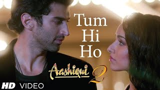 quotTum Hi Ho Songquot Aashiqui 2 Full Song  Aditya Roy Kapur Shraddha Kapoor New Song 2024 Love Songs [upl. by Ashlan855]