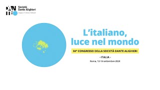 84° CONGRESSO DELLA SOCIETA DANTE ALIGHIERI  LITALIANO LUCE NEL MONDO  12092024 [upl. by Toolis]