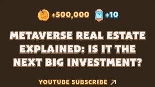 Memefi Video Code today  METAVERSE REAL ESTATEEXPLAINED IS IT THE NEXT BIG INVESTMENT [upl. by Latonia]