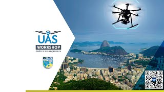 4º Workshop de Sistemas de Aeronaves Não Tripuladas para Órgãos de Segurança Pública do RJ [upl. by Gnek]