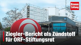 ZieglerBericht als Zündstoff für ORFStiftungsrat  kronetv NEWS [upl. by Fischer501]