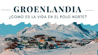 GROENLANDIA La Tierra De Los GLACIARES ¿COMO ES LA VIDA AHI [upl. by Llenram]