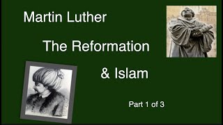 Luther the Reformation and Islam Part 13 [upl. by Lonna]