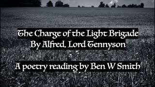 The Charge Of The Light Brigade by Alfred Lord Tennyson read by Ben W Smith [upl. by Kearney]