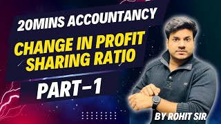 Change in Profit Sharing Ratio Class  12 CBSE BOARD By Rohit Sharma [upl. by Amein]