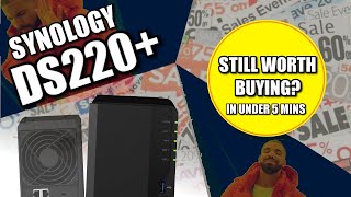 Synology DS220  Still Worth Buying  in Under 5 Minutes [upl. by Nivri]