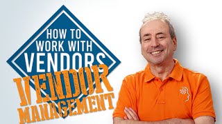 Vendor Management How to Work with Vendors [upl. by Swayne]