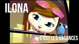 ILONA  Cest les vacances [upl. by Harutek]