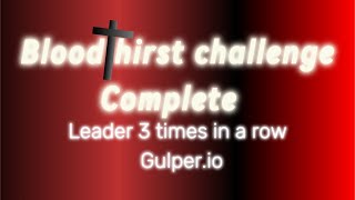 Gulperio  Bloodthirst challenge complete [upl. by Arianie]