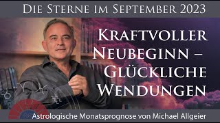 Kraftvoller Neubeginn  September 2023  Astrologische Monatsprognose von Michael Allgeier [upl. by Amanda215]