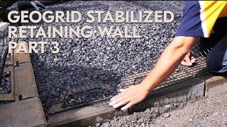 How to Build a Geogrid Stabilized Retaining Wall  Part 3 [upl. by Yleik696]