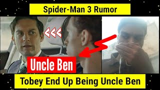 Tobey Maguire End Up Being Uncle Ben [upl. by Maeve]