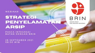 Webinar Strategi Penyelamatan Arsip Pasca Integrasi BRIN [upl. by Gebelein]