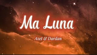 Azet amp Dardan  Ma Luna lyrics [upl. by Rosinski]