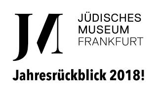 Das Jahr 2018 im Jüdischen Museum Frankfurt ein Rückblick [upl. by Heigho]