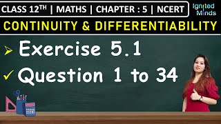 Class 12th Maths Exercise 51 Q1 to Q34  Chapter 5 Continuity and Differentiability  NCERT [upl. by Resarf]