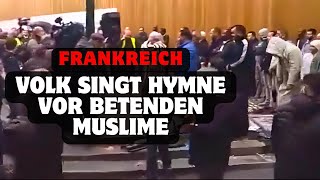 Frankreich Volk singt Hymne vor betenden Muslimen [upl. by Llenoj]