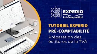 Préparation des écritures de la TVA dans EXPERIO PréComptabilité  Tutoriel [upl. by Ilwain62]