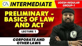 Corporate and Other Law  PreliminaryBasics of Law and Act CA Intermediate Udesh Regular Group1 [upl. by Aidul]