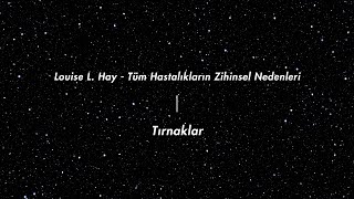 Tüm Hastalıkların Zihinsel Nedenleri • Tırnaklar amp Olumlaması [upl. by Nihahs]