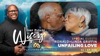 Unfailing Love The Griffins’ 51Year Marriage Journey  Dear Future Wifey Podcast S6 E608 [upl. by Enitsuga]