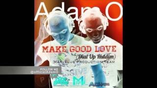 Adam O  Make Good Love Dial Up Riddim MPT 2014 Virgin Islands Soca [upl. by Schwab]