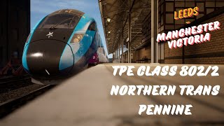 Train Sim World 5  Leeds to Manchester Victoria  Modern Northern Transpennine  Class 8022 [upl. by Irehj40]