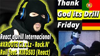 XROOTZ CL x Lz  Rock N Roll feat XIXO503 React I THANK GOD IS DRILL FRIDAY 1 [upl. by Leland]