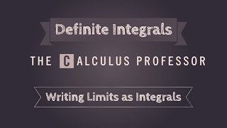 Definite Integrals Writing Riemann Sums as Integrals [upl. by Vial842]