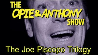 Opie amp Anthony The Joe Piscopo Trilogy 112912011413 [upl. by Nilyahs693]