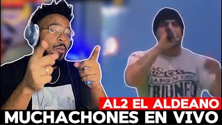 AL2 EL ALDEANO  MUCHACHONES EN VIVO  REACCION [upl. by Uhn]