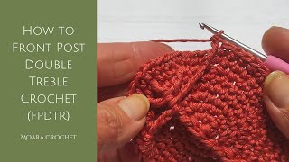 How to Crochet Front Post Double Treble Crochet Stitch FPDTR with Moara Crochet [upl. by Assilram66]