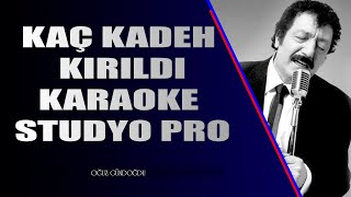 Kaç Kadeh Kırıldı Karaoke Pro Arabesk Karaoke 2022 [upl. by Tremayne]