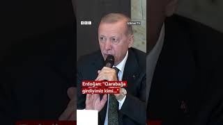 Erdoğan “Qarabağa girdiyimiz kimiquot [upl. by Naud555]