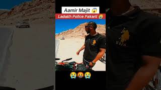 Aamir Majit Ladakh Police Pakarli 😭🚓 viral trending uk07rider accidentnews police aamirmajid [upl. by Ydurt]