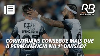 quotO Corinthians está fugindo do rebaixamento ou buscando algo a maisquot  Resenha SeguroBet [upl. by Edmonda]