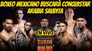 Boxeo Mexicano Buscará Conquistar el Medio Oriente Zurdo Ramirez vs Billam Smith [upl. by Yanffit647]