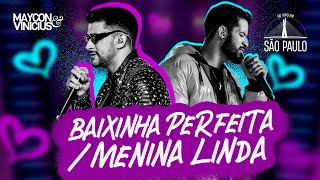 Maycon e Vinicius  Baixinha Perfeita  Menina Linda DVD Ao Vivo em São Paulo [upl. by Allix761]