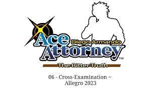 06  CrossExamination  Allegro 2023  Ace Attorney The Bitter Truth OST [upl. by Ardnaeed]