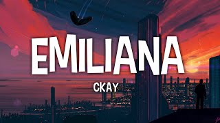 Ckay  Emiliana Lyrics [upl. by Bean]