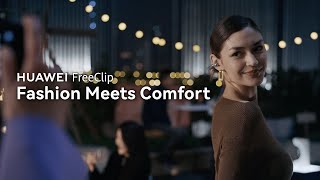 Introducing the new HUAWEI FreeClip  Fashion Meets Comfort [upl. by Kele]