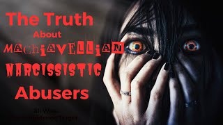 The Truth About Machiavellian Narcissistic Abusers [upl. by Tedmann132]