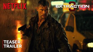 EXTRACTION 3  Teaser Trailer  NETFLIX  Chris Hemsworth amp Idris Elba [upl. by Gnoud]