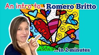 Romero Britto  2 Minute Crash Course for kids teens amp teachers [upl. by Notsirk]