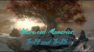 GoTWiC  Weirwood Memories 314 and 315 [upl. by Fredelia]