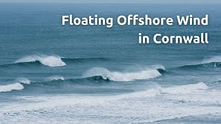 Floating Offshore Wind in Cornwall [upl. by Ecinom]