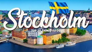 TOP 25 Things To Do In Stockholm 🇸🇪 Travel Guide [upl. by Adlemy]