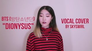 BTS 방탄소년단  Dionysus Vocal Cover [upl. by Nodnol369]