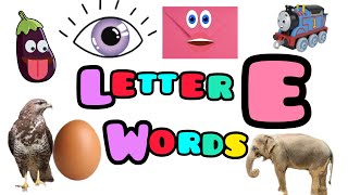 Phonics Letter E Song  Letter E Vocabulary Words  Letter E Things  Letters Learning For Toddlers [upl. by Artened]